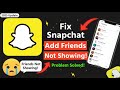 🚨 Fix Now! Snapchat Add Friends Not Showing Problem 😵 | Friends Name Missing Today 🔥📲