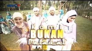 Opening of the soap opera We Are Not Angels season 1 2012 MNCTV