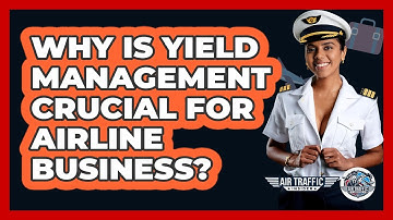 Why Is Yield Management Crucial For Airline Business? - Air Traffic Insider