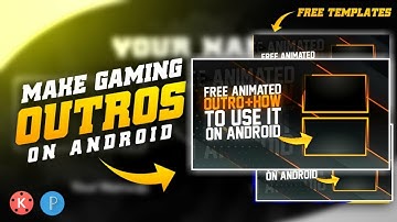 How To Make Animated Gaming Outro On Android || Kinemaster Outro Tutorial || in HINDI
