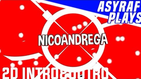 NicoanDrega[Req] 2D intro /// Made on Android [Ccp]