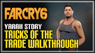 Tricks of The Trade Far Cry 6 Yarah Story