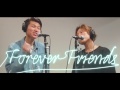 Forever Friends -D-51-【Covered by II tone clan】
