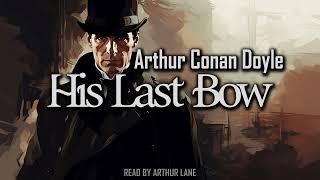 His Last Bow by Arthur Conan Doyle | Sherlock Holmes #8 | Full Audiobook screenshot 5