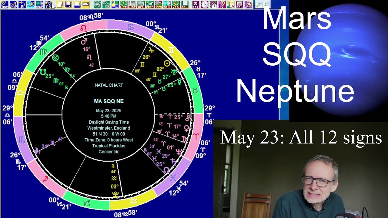 Fri May 23 2025 astrology: ALL 12 SIGNS, Mars SQQ Neptune