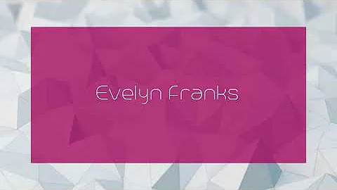 Evelyn Franks - appearance