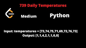 LEETCODE 739 DAILY TEMPERATURES PYTHON
