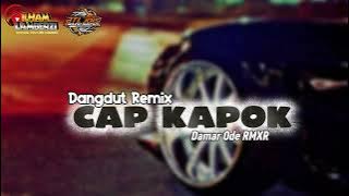 Dangdut Remix 2025 - CAP KAPOK || Damar Ode Rmxr