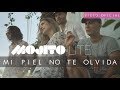 Mojito Lite - Mi Piel No Te Olvida l Video Oficial
