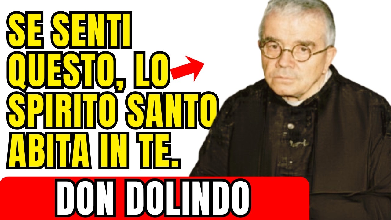 🚨 QUANDO LO SPIRITO SANTO ABITA IN TE, QUESTO ACCADE - DON DOLINDO RUOTOLO
