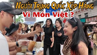 Thăm Phố Việt Ở Trung Quốc Gặp Gái Đẹp Xếp Hàng Dài Chờ Món Việt