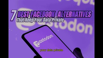 7  Best Facebook Alternatives That Keep Your Data Private | 2024 Edition