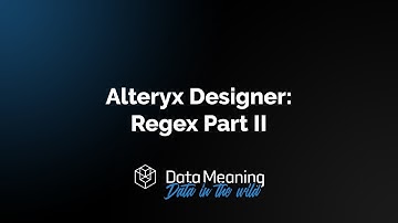 Alteryx Designer: Regex Part II