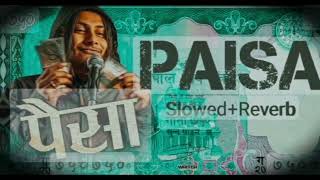 PAISA[ Slowed + Reverb]Seven Hundre Fifty || kushal pokhrel lofi song🎧🎧🎧