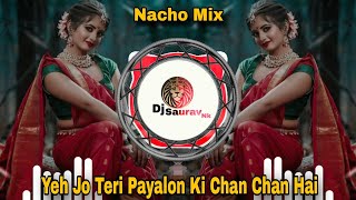 Ye Jo Teri Payalon Ki Chan Chan Hai (Nacho Mix) Instagram viral song_Dj Saurav Nk style💃✨