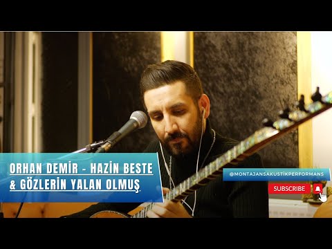 Orhan Demir - Hazin Beste \u0026 Gözlerin Yalan Olmuş (Akustik Performans)