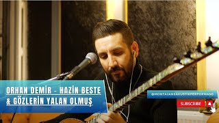 Orhan Demir - Hazin Beste & Gözlerin Yalan Olmuş (Akustik Performans) Resimi