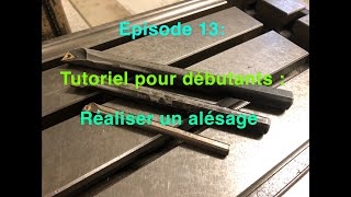 Épisode 13: tutoriel pour débutants , réaliser un alésage