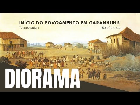 INÍCIO DO POVOAMENTO EM GARANHUNS | DIORAMA | T1 Ep01