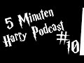 5 Minuten Harry Podcast #10 - Hut braucht eine Umarmung :(