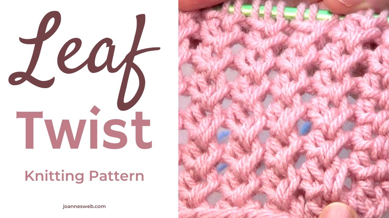 Leaf Twist Knitting Pattern - Lace Twist Knitting- How To Knit Lace