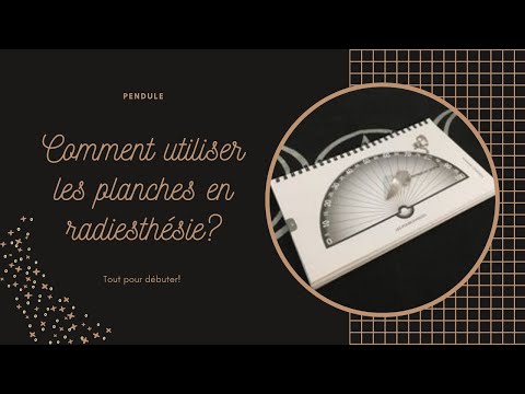 Planche radiesthésie | Conseils et astuces 2023