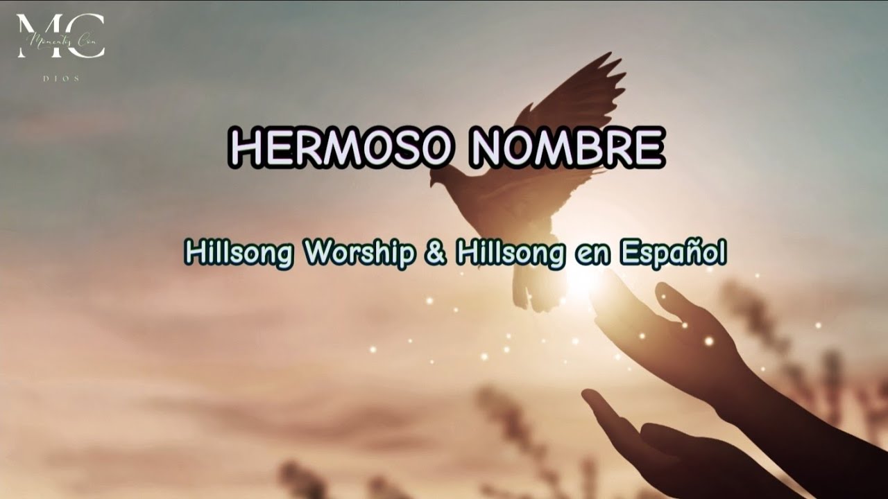 HERMOSO NOMBRE (Letra) Hillsong Worship & Hillsong Español... - YouTube