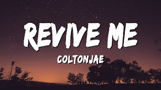 coltonjae - Revive Me (Lyrics)