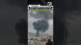 Several Killed As Smoke Billowed Over Sanaa Following Israeli Strikes On Houthis Military Camps
