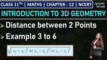 Class 11th Maths | Distance between Two Points | Example 3 to 6 | Ch12 : Introduction to 3D Geometry