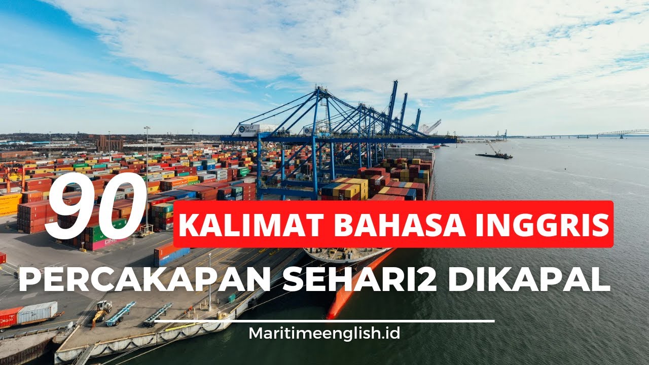 90++ KALIMAT BAHASA INGGRIS SEHARI2 DIATAS KAPAL UNTUK PELAUT part 2（Maritime English）
