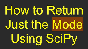 How to Return Just the Mode Using SciPy