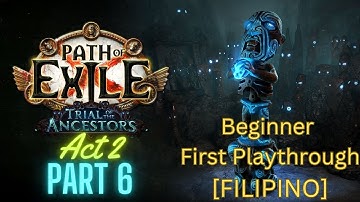 Path of Exile Beginner First Playthrough [FILIPINO] Act2 Part6