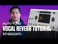 Getting started with vocal reverb by autotune  plugin overview  tutorial