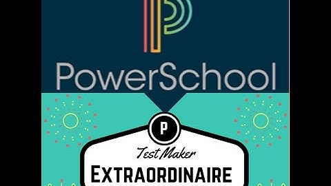 Creating a test in PowerSchool