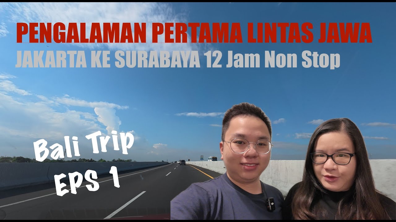 PART 1 – PERJALANAN PALING MELELAHKAN MENUJU BALI, JAKARTA KE SURABAYA DULU!