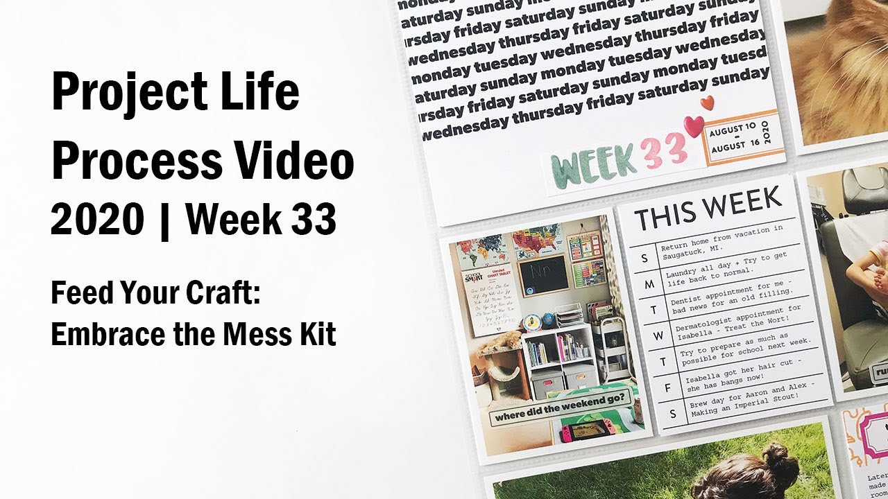 Project Life Process Video | 2020 Week 33 | Feed Your Craft | Embrace the Mess Kit