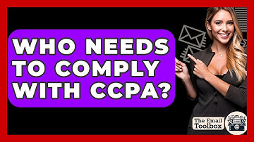 Who Needs To Comply With CCPA? - TheEmailToolbox.com