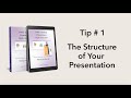 Tip #1   The Structure of Your Presentation | Helping you Succeed