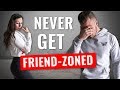 5 Rules to NEVER get FRIEND-ZONED