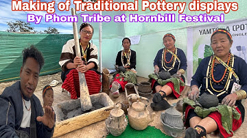 Making of Traditional Pottery displays by Phom Tribe at Hornbill Festival 2025/