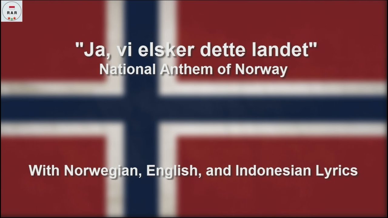  Update Ja, vi elsker dette landet - National Anthem of Norway - With Lyrics