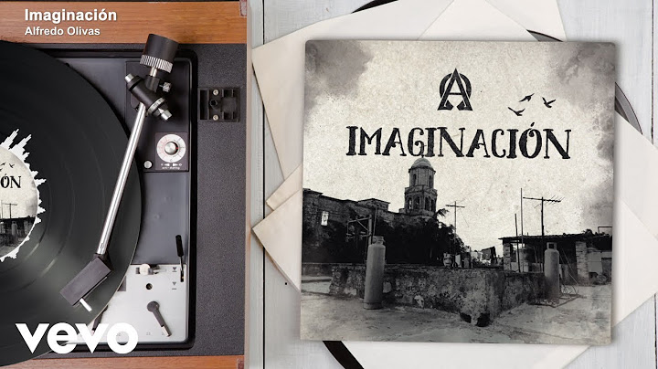 Alfredo Olivas - Imaginación (Audio)