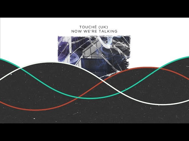 TOUCHE (UK) - Now We'Re Talking