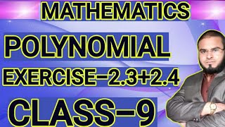 POLYNOMIAL | EXERCISE-2.3 + 2.4 | CLASS-9 | NCERT MATHS | FULL BASIC CONCEPT | FOR ALL |