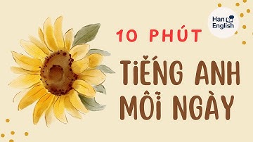 DAY 57: 10 PHÚT TIẾNG ANH MỖI NGÀY | NGHE VÀ LẶP LẠI | CẢI THIỆN KỸ NĂNG, NÓI TRÔI CHẢY VÀ TỰ TIN