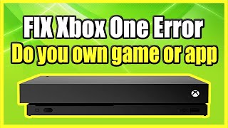 How to Fix Xbox One Do you own this game or App Error (Easy Method) screenshot 4