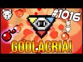 GODLACRIA! - The Binding Of Isaac: Afterbirth+ #1016