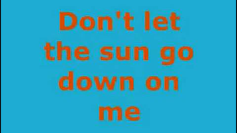 Don't let the sun go down on me-Elton John (lyrics)