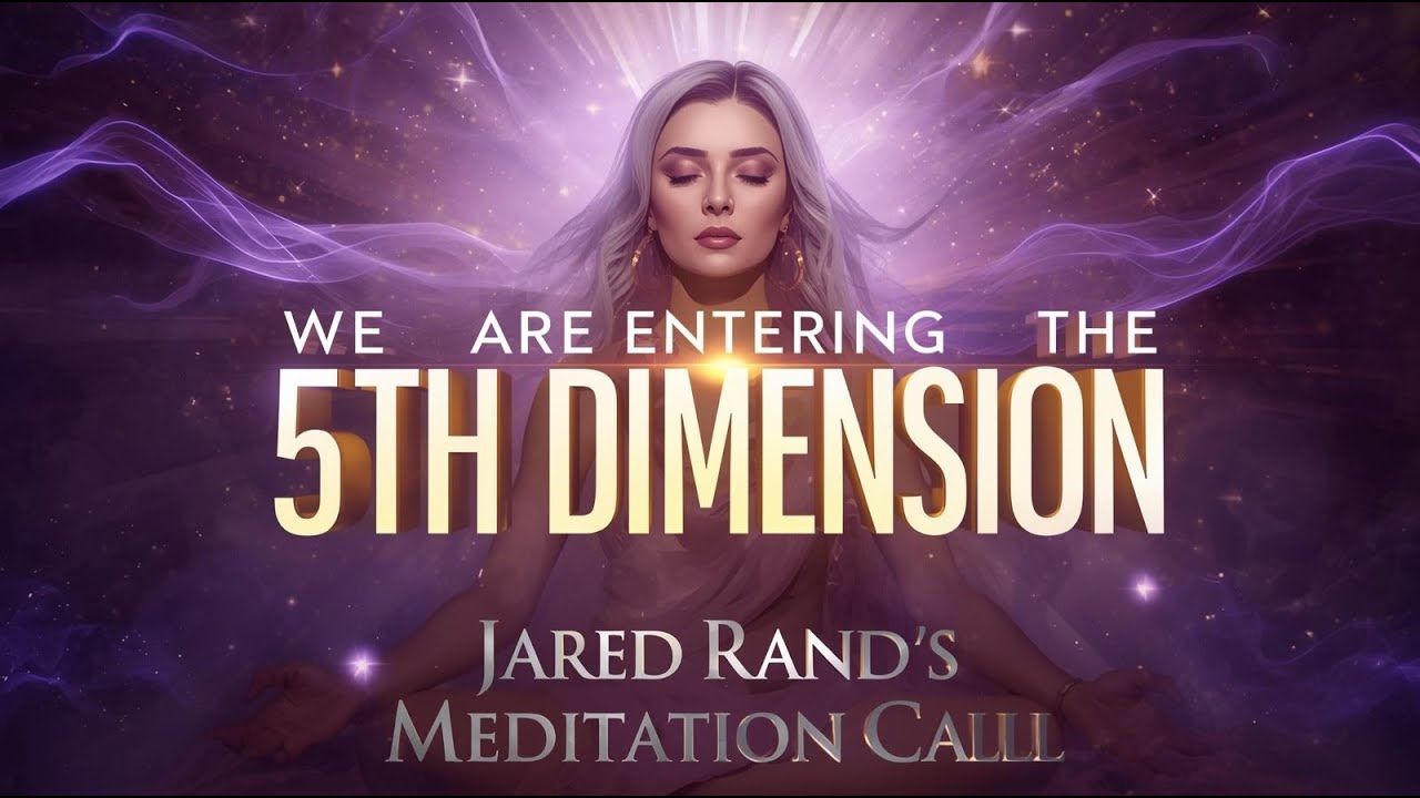 🌞 WE ARE ENTERING the 5TH DIMENSION ~ JARED RAND’s   MEDITATION CALL  10-19-25